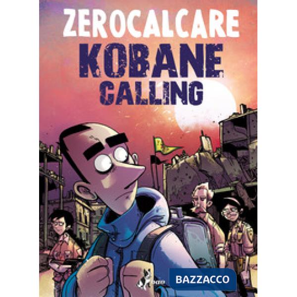 Kobane calling. Oggi