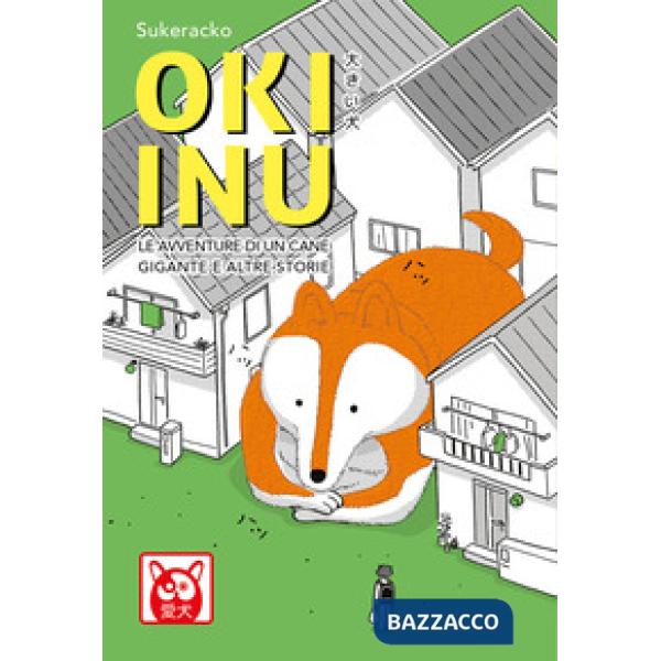 Oki Inu. Le avventure di un cane gigante e altre storie