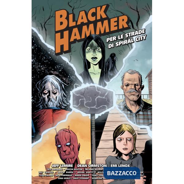 Per le strade di Spiral City. Black Hammer