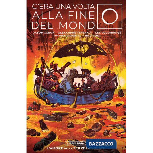 C'era una volta alla fine del mondo. Vol. 1