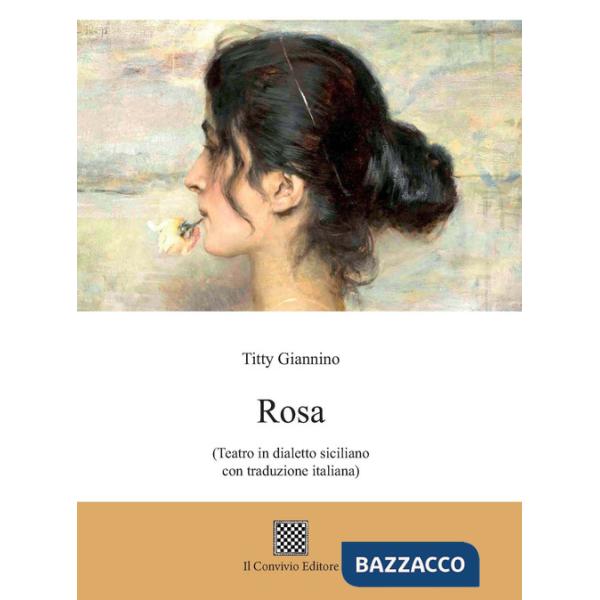 Rosa (Teatro in dialetto siciliano con traduzione italiana)