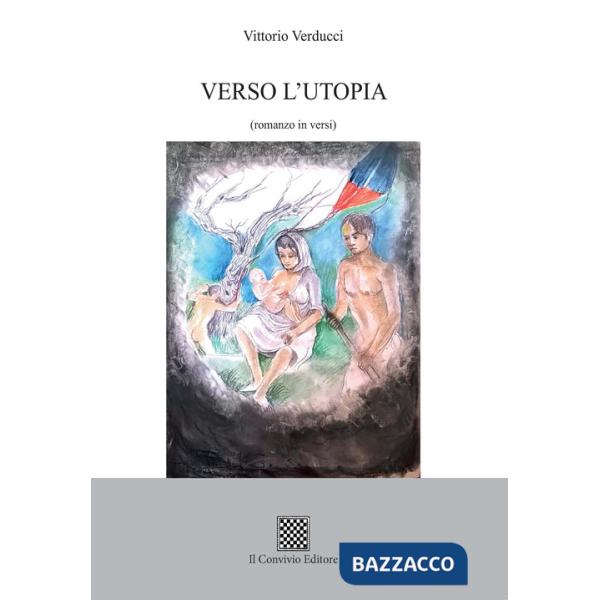 Verso l'utopia (romanzo in versi)