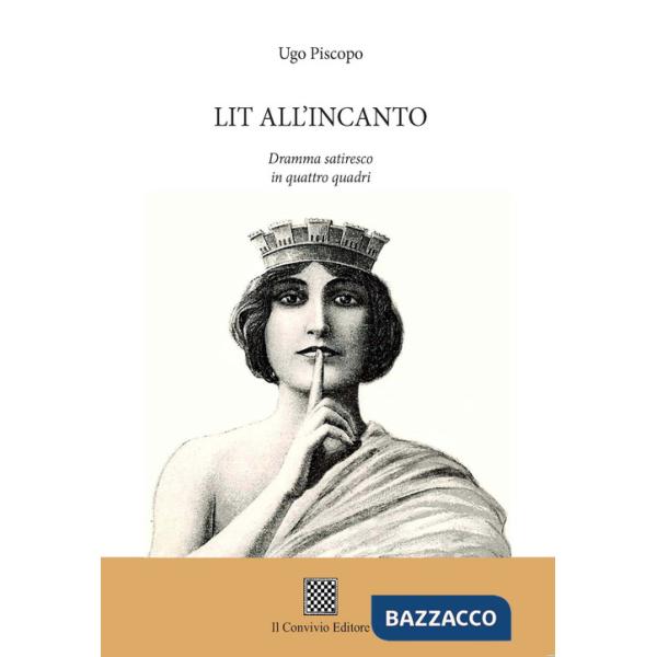 Lit all'incanto. Dramma satiresco in quattro quadri