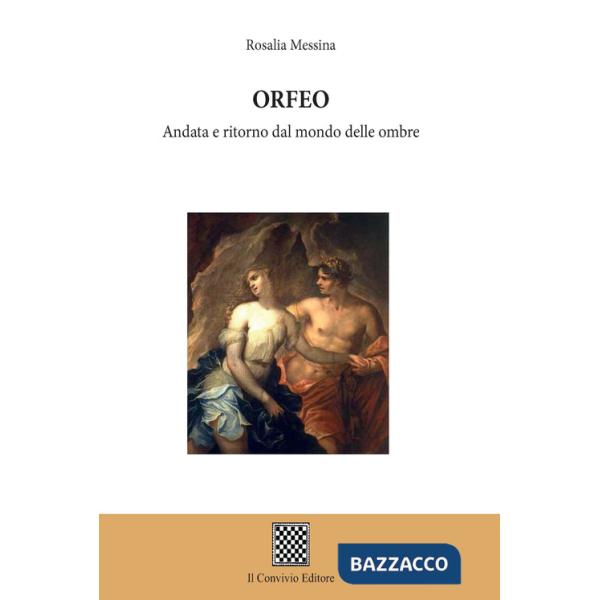 Orfeo. Andata e ritorno dal mondo delle ombre