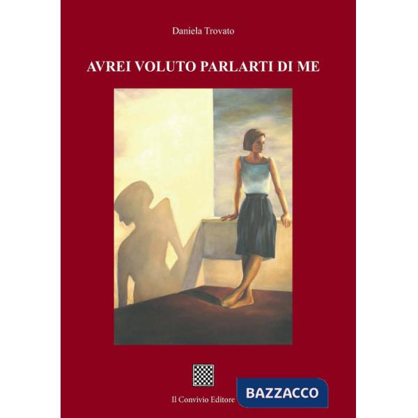 Avrei voluto parlarti di me