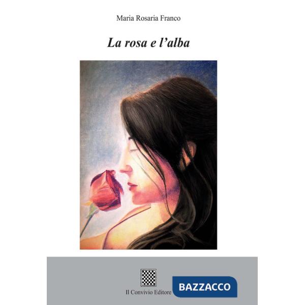 Rosa e l'alba (La)
