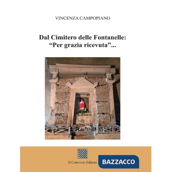 Dal Cimitero delle Fontanelle: «Per grazia ricevuta»...