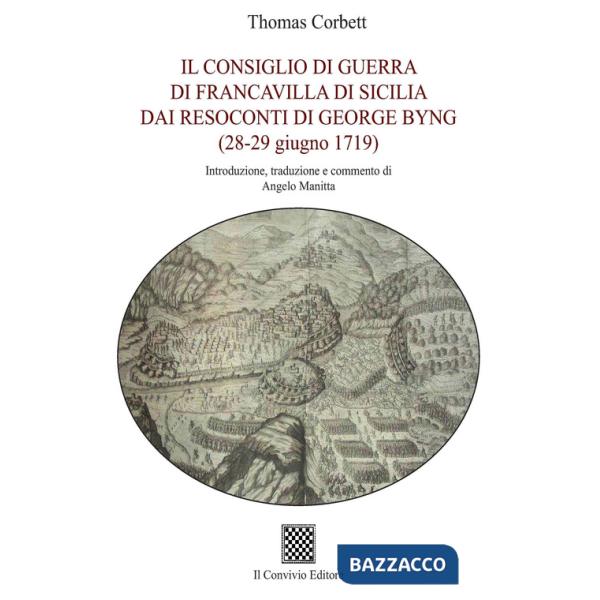 Consiglio di guerra di Francavilla di Sicilia dai resoconti di George Byng (28-29 giugno 1719) (Il)
