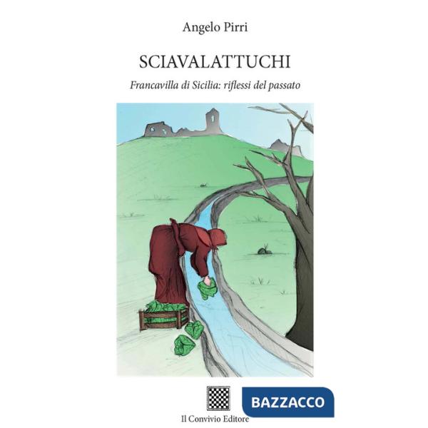 Sciavalattuchi. Francavilla di Sicilia: riflessi del passato