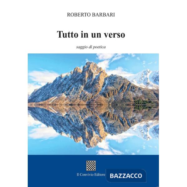 Tutto in un verso (saggio di poetica)