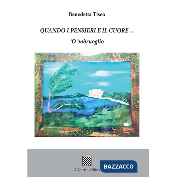 Quando i pensieri e il cuore... 'O 'mbruoglio