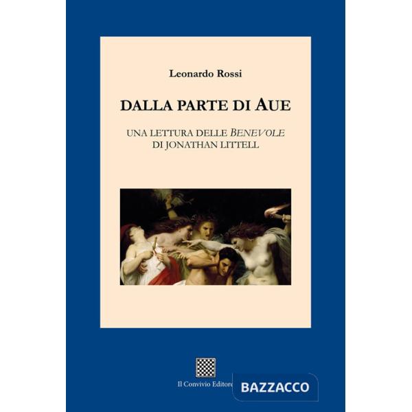 Dalla parte di Aue. Una lettura delle «Benevole» di Jonathan Littell