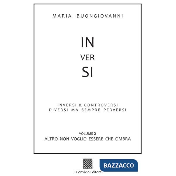 Inversi. Vol. 2: Altro non voglio essere che ombra