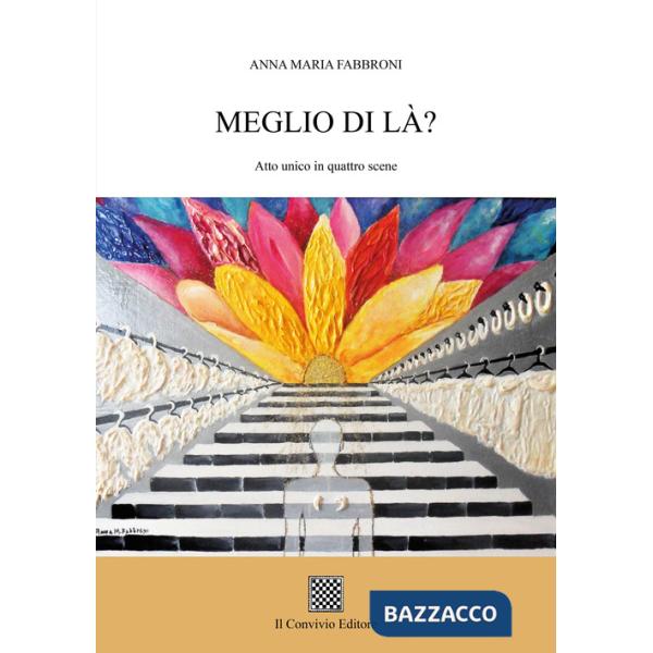 Meglio di là? (Atto unico in quattro scene)