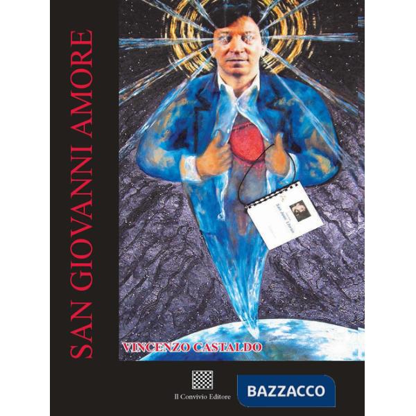 San Giovanni Amore. Opera teatrale in tre atti