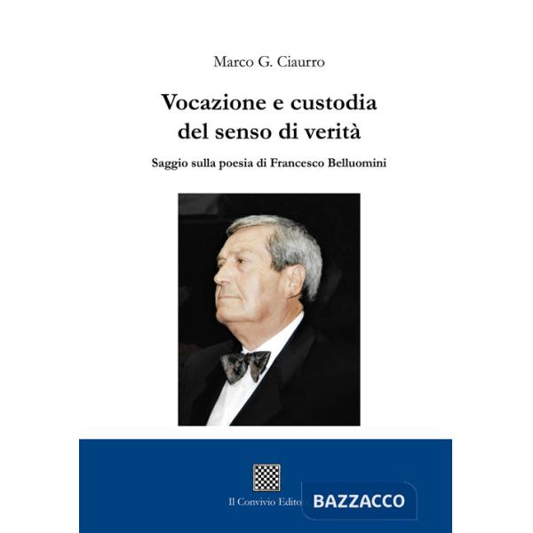 Vocazione e custodia del senso di verità. Saggio sulla poesia di Francesco Belluomini