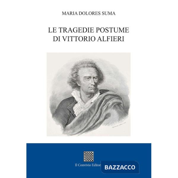 Tragedie postume di Vittorio Alfieri (Le)