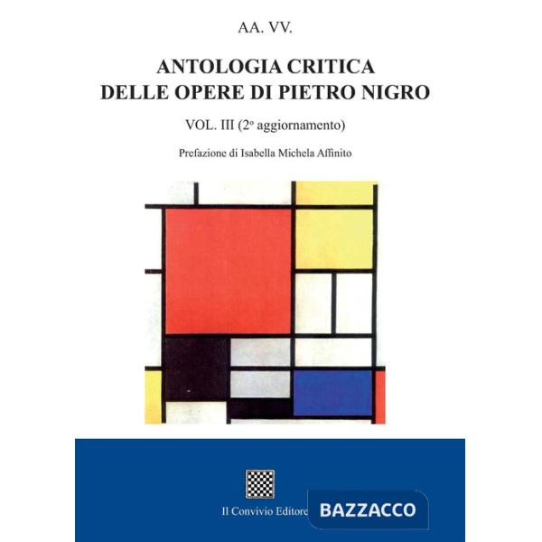 Antologia critica delle opere di Pietro Nigro. Ediz. critica. Vol. 3