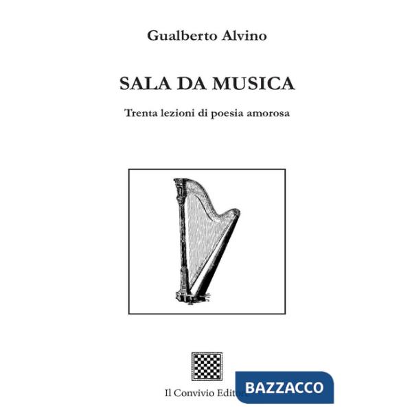 Sala da musica. Trenta lezioni di poesia amorosa