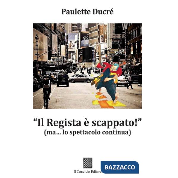 Regista è scappato!» (ma... lo spettacolo continua) («Il)