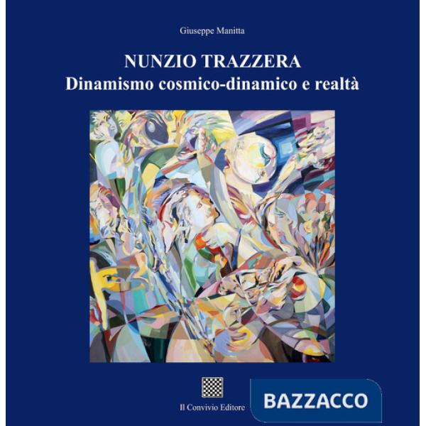 Nunzio Trazzera. Dinamismo cosmico-dinamico e realtà