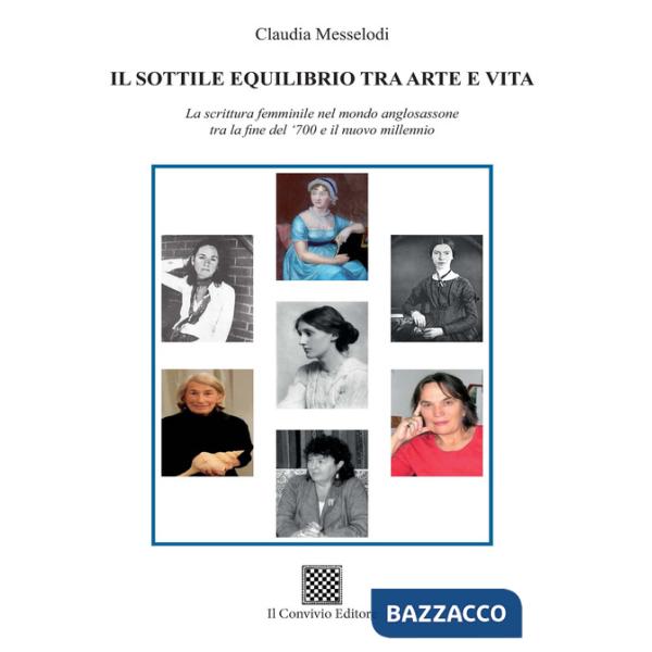 Sottile equilibrio tra arte e vita. La scrittura femminile nel mondo anglosassone tra la fine del '700 e il nuovo millennio (Il)