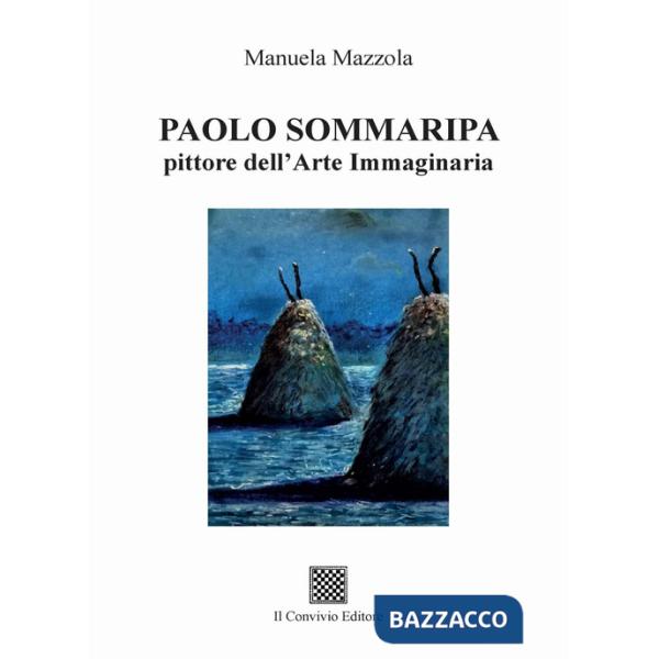 Paolo Sommaripa pittore dell'Arte Immaginaria