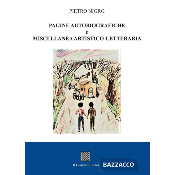 Pagine autobiografiche e miscellanea artistico-letteraria