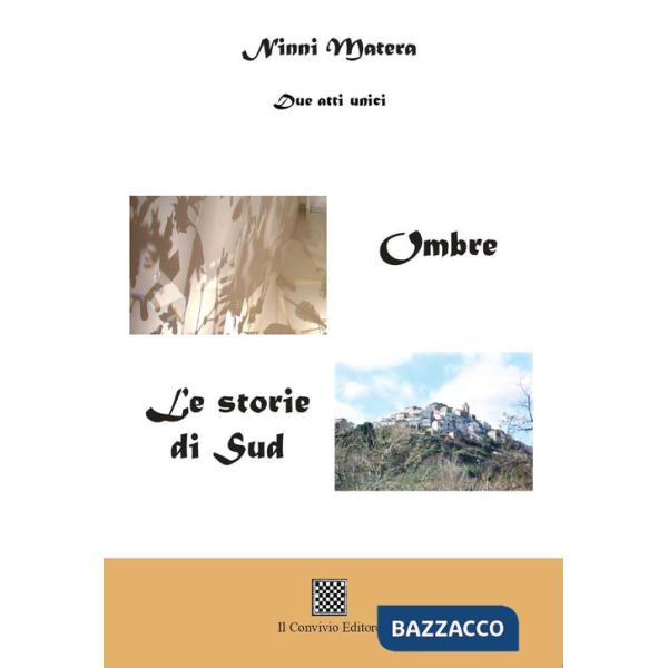 Ombre. Le storie del Sud (due atti unici)
