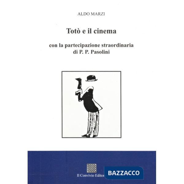 Totò e il cinema con la partecipazione straordinaria di P. P. Pasolini