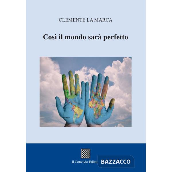 Così il mondo sarà perfetto