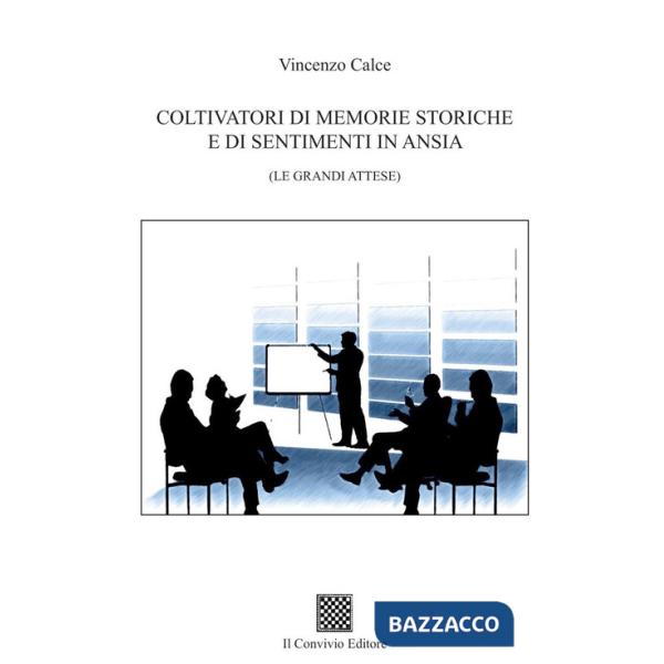 Coltivatori di memorie storiche e di sentimenti in ansia. (Le grandi attese)
