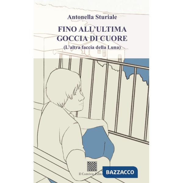 Fino all'ultima goccia di cuore (L'altra faccia della luna)