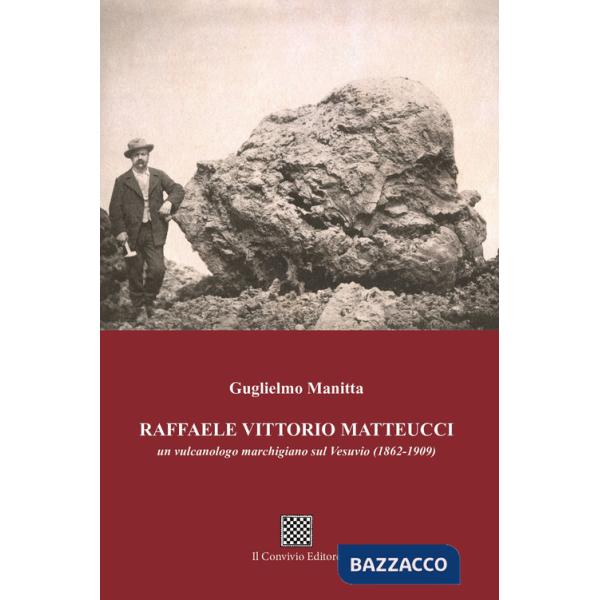Raffaele Vittorio Matteucci. Un vulcanologo marchigiano sul Vesuvio (1862-1909)