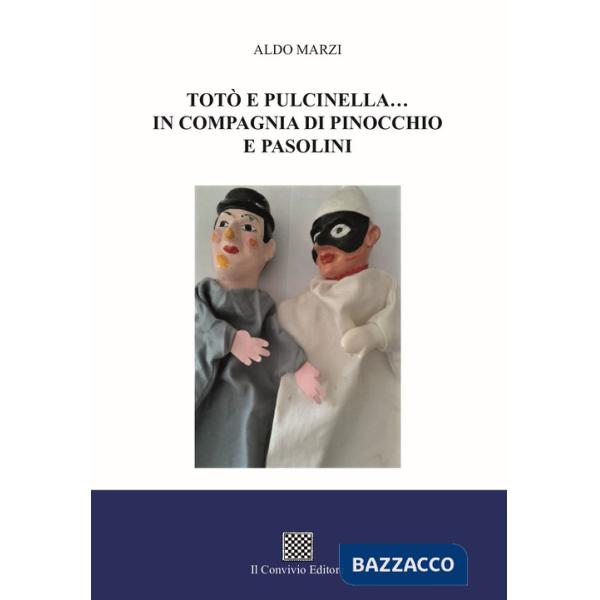 Totò e Pulcinella... in compagnia di Pinocchio e Pasolini