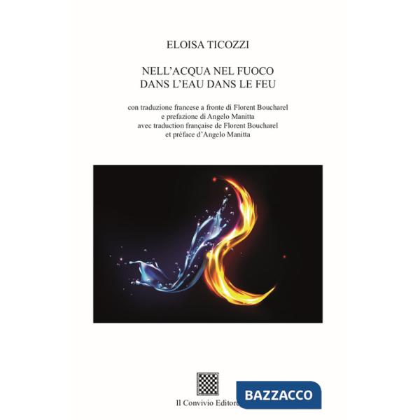 Nell'acqua e nel fuoco-Dans l'eau dans le feu