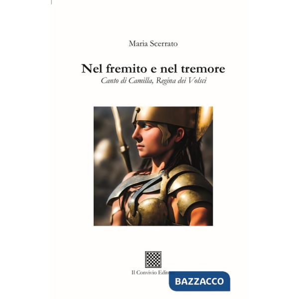 Nel fremito e nel tremore. Canto di Camilla, regina di Volsci