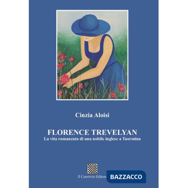 Florence Trevelyan. La vita romanzata di una nobile inglese a Taormina