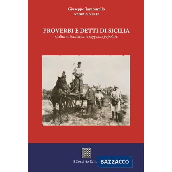 Proverbi e detti di Sicilia. Cultura, tradizioni e saggezza popolare