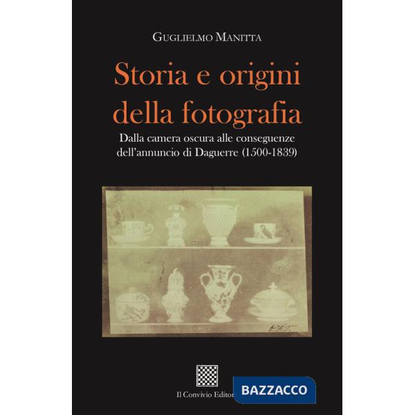 Storia e origini della fotografia. Dalla camera oscura alle conseguenze dell'annuncio di Daguerre (1500-1839)