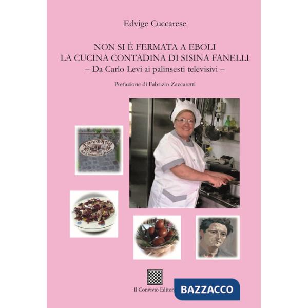 Non si è fermata a Eboli la cucina contadina di Sisina Fanelli. Da Carlo Levi ai palinsesti televisivi