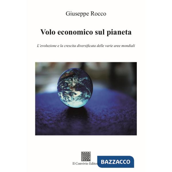 Volo economico sul pianeta. L'evoluzione e la crescita diversificata delle varie aree mondiali