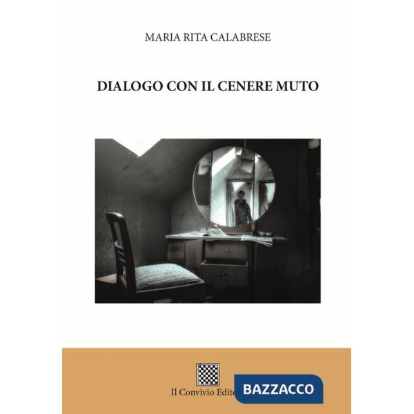Dialogo con il cenere muto