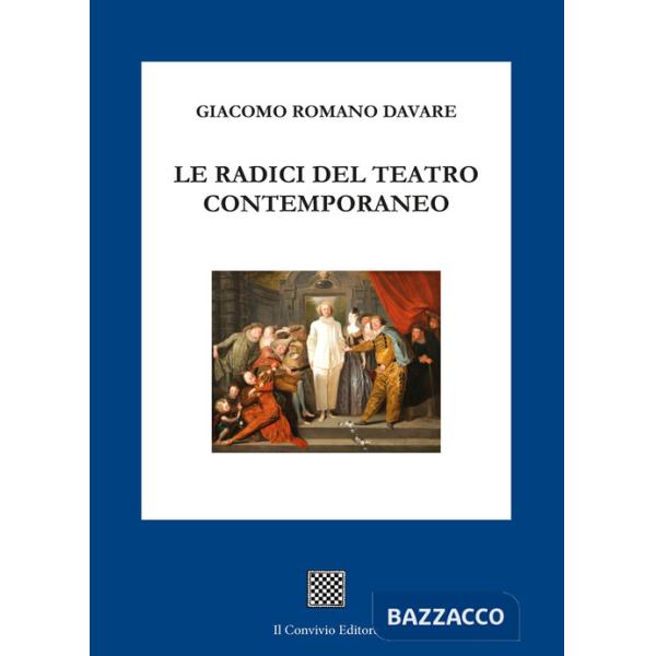 Radici del teatro contemporaneo (Le)