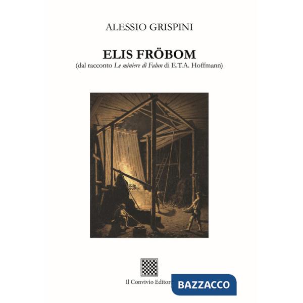 Elis Frobom (dal racconto «Le miniere di Falun» di E.T.A. Hoffmann)