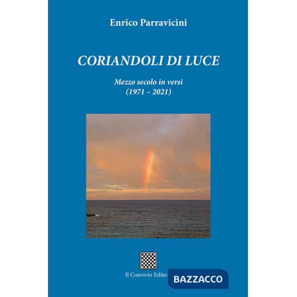 Corandoli di luce. Mezzo secolo in versi (1971-2021)