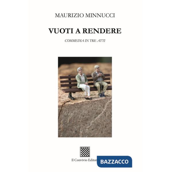 Vuoti a rendere. Commedia in tre atti