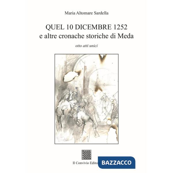 Quel 10 dicembre 1252 e altre cronache storiche di Meda