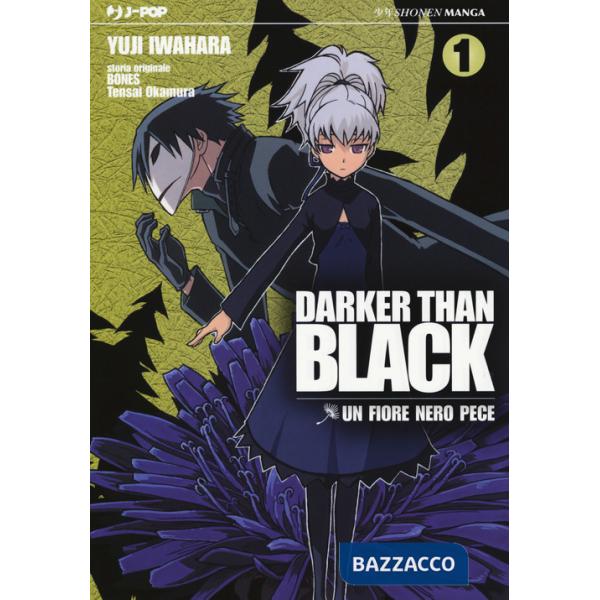 Darker than black. Un fiore nero pece. Vol. 1