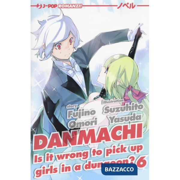 DanMachi. Vol. 6
